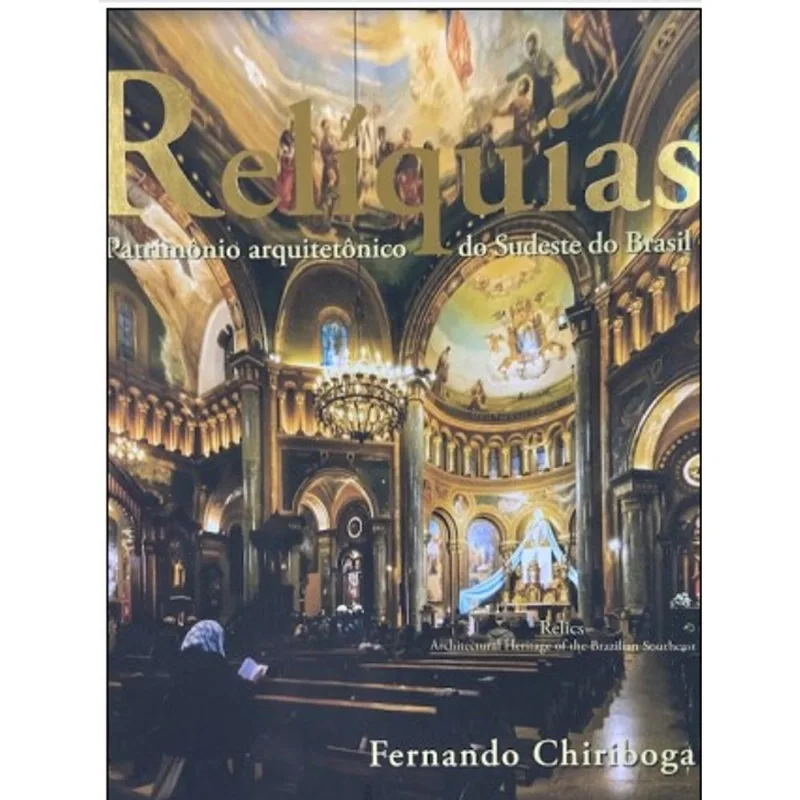 RELIQUIAS - PATRIMÔNIO ARQUITETÔNICO DO SUDESTE DO BRASIL