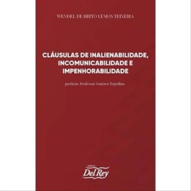 CLÁUSULAS DE INALIENABILIDADE, INCOMUNICABILIDADE E IMPENHORABILIDADE - 2022