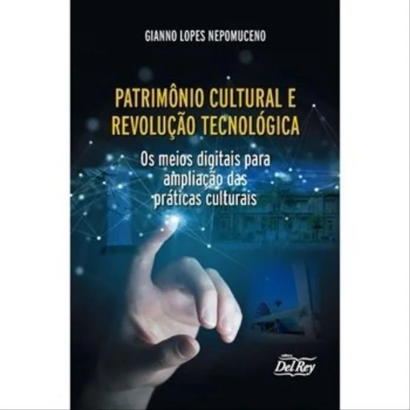 PATRIMÔNIO CULTURAL E REVOLUÇÃO TECNOLÓGICA - 2022