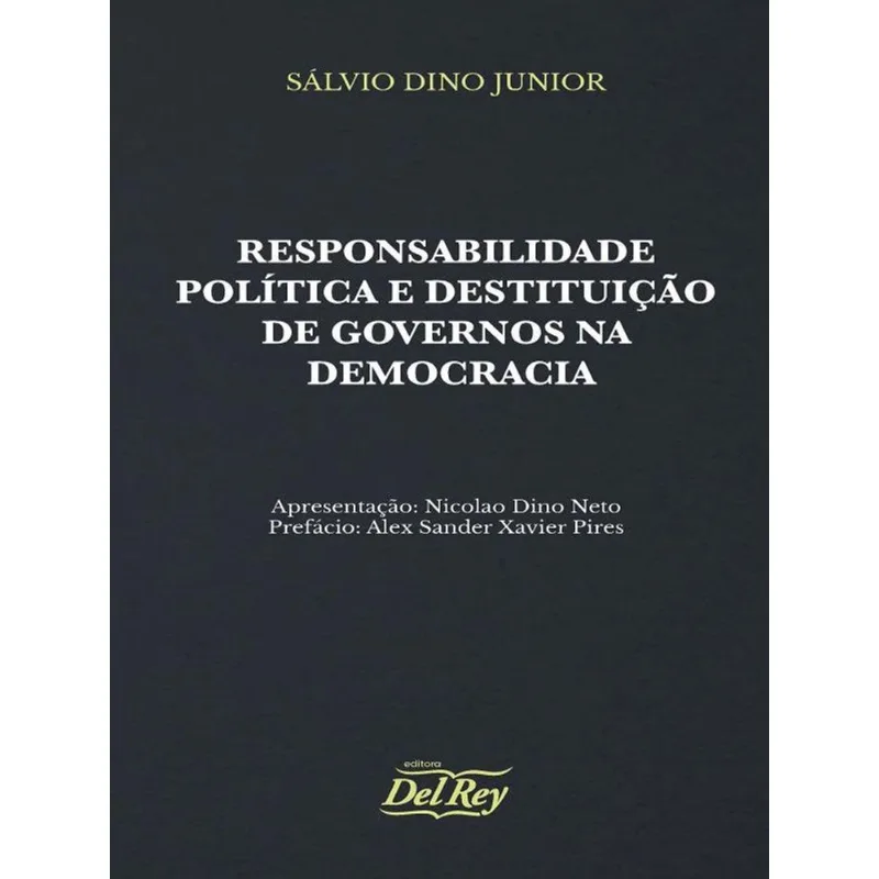 RESPONSABILIDADE POLÍTICA E DESTITUIÇÃO DE GOVERNOS NA DEMOCRACIA - 2022