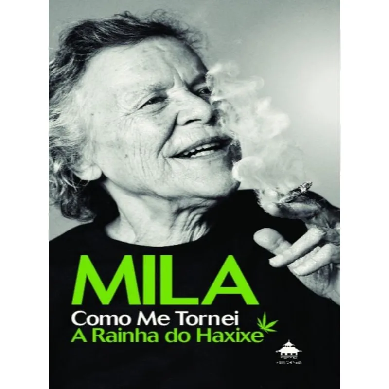 MILA: COMO ME TORNEI A RAINHA DO HAXIXE