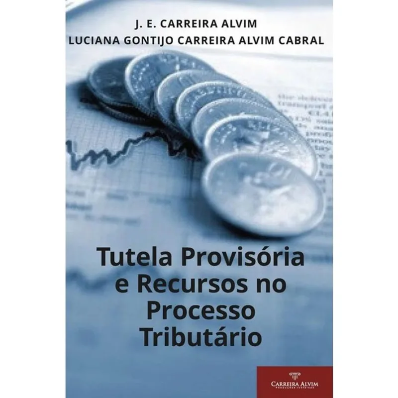 TUTELA PROVISÓRIA E RECURSOS NO PROCESSO TRIBUTÁRIO - 2023