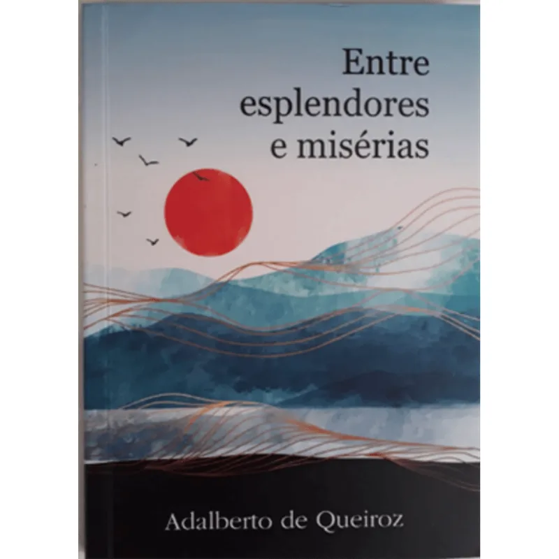 Entre Esplendores e Misérias