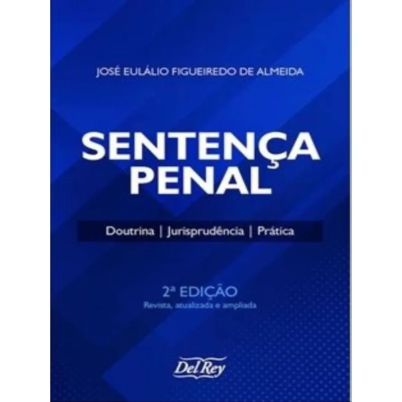 SENTENÇA PENAL - DOUTRINA, JURISPRUDÊNCIA, PRÁTICA - 2023