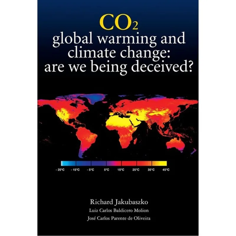 CO2 - GLOBAL WARMING AND CLIMATE CHANGE - ARE WE BEING DECEIVED?