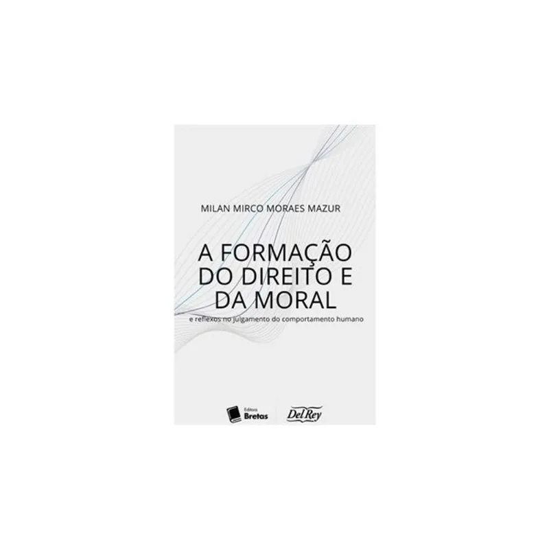 A FORMAÇÃO DO DIREITO E DA MORAL