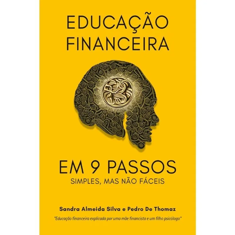EDUCAÇÃO FINANCEIRA EM 9 PASSOS - SIMPLES, MAS NÃO FÁCEIS