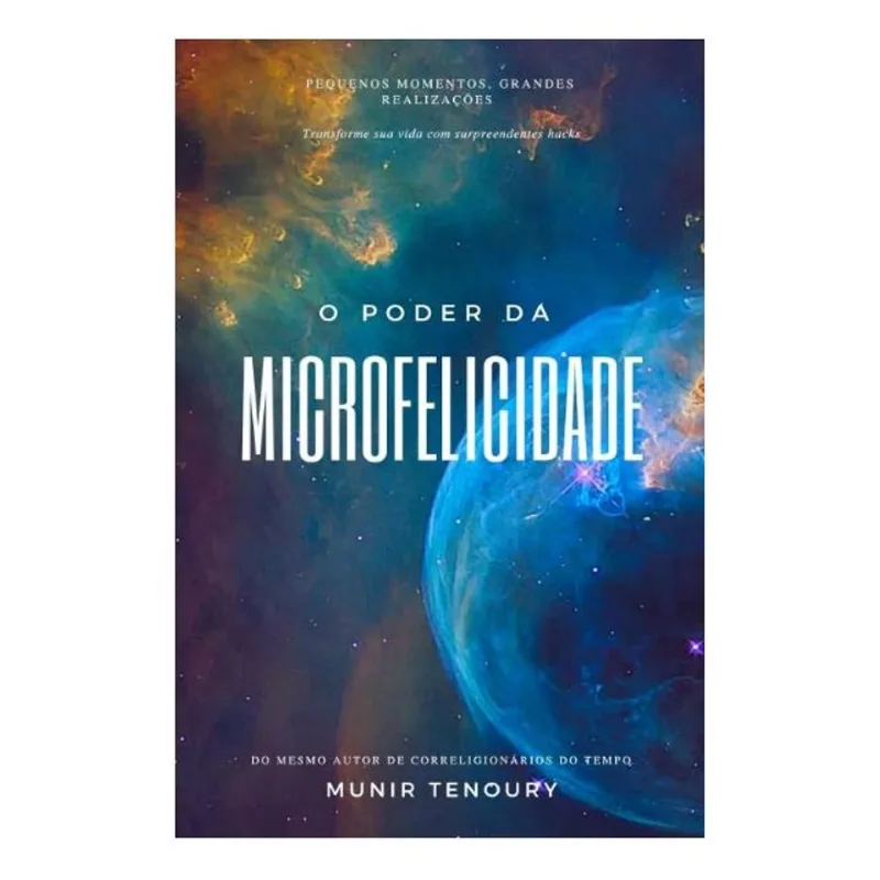 O PODER DA MICROFELICIDADE