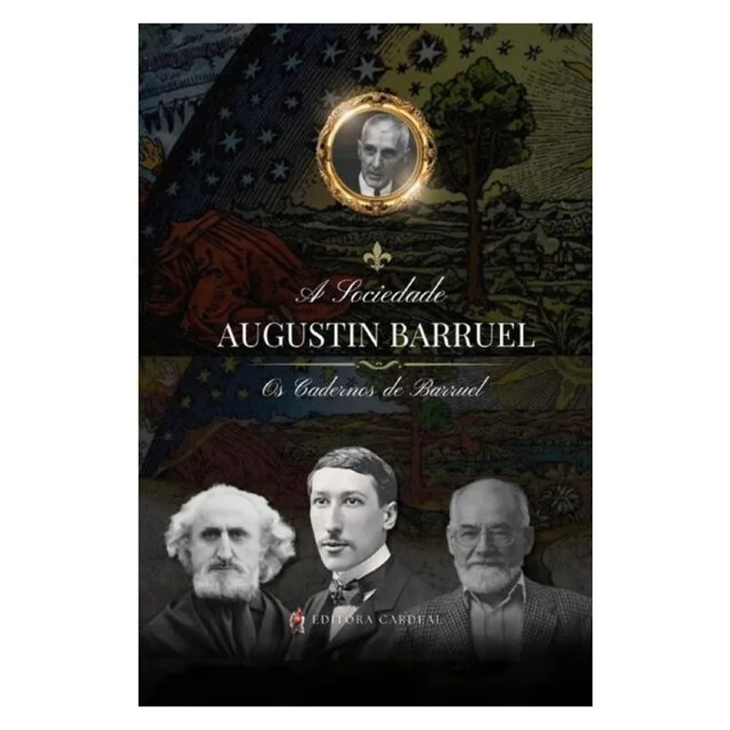 A SOCIEDADE AUGUSTIN BARRUEL: OS CADERNOS DE BARRUEL - VOL. 2