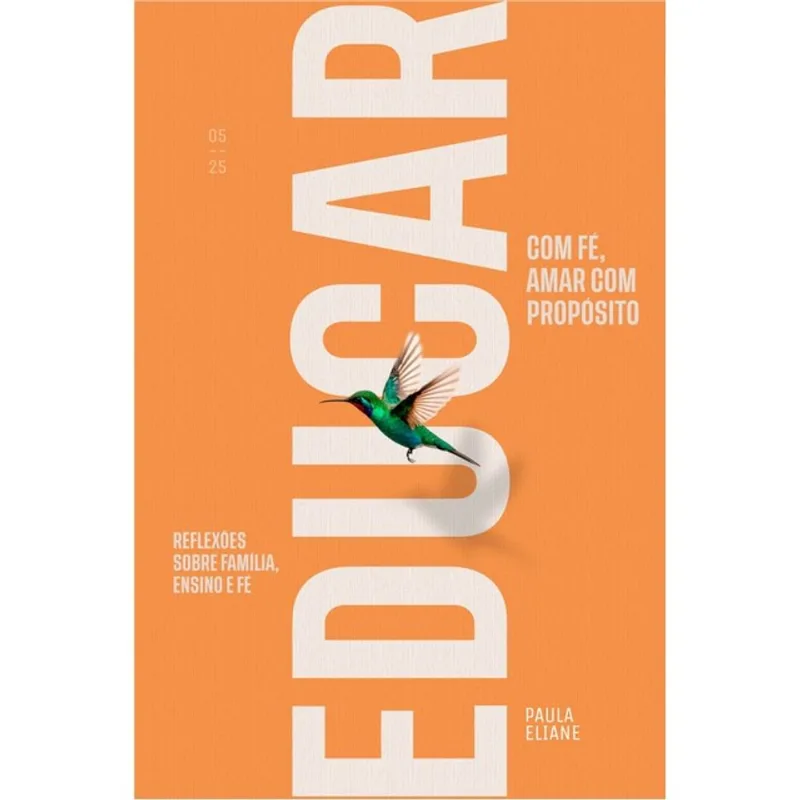 EDUCAR COM FÉ, AMAR COM PROPÓSITO