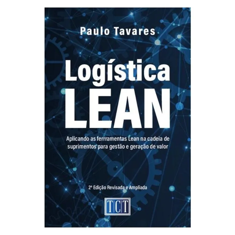LOGÍSTICA LEAN: APLICANDO AS FERRAMENTAS LEAN NA CADEIA DE SUPRIMENTOS PARA GESTÃO E GERAÇÃO DE VALO