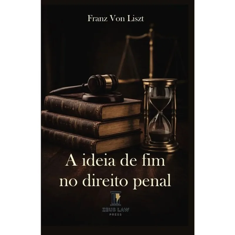 A IDEIA DE FIM NO DIREITO PENAL - 2026