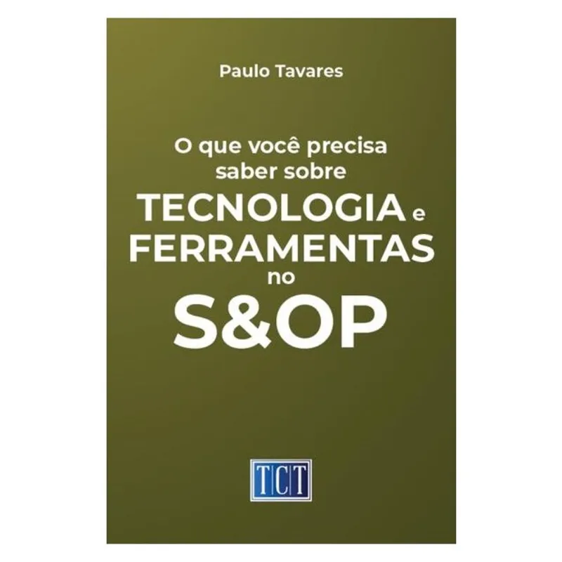 O QUE VOCÊ PRECISA SABER SOBRE TECNOLOGIA E FERRAMENTAS NO S&OP