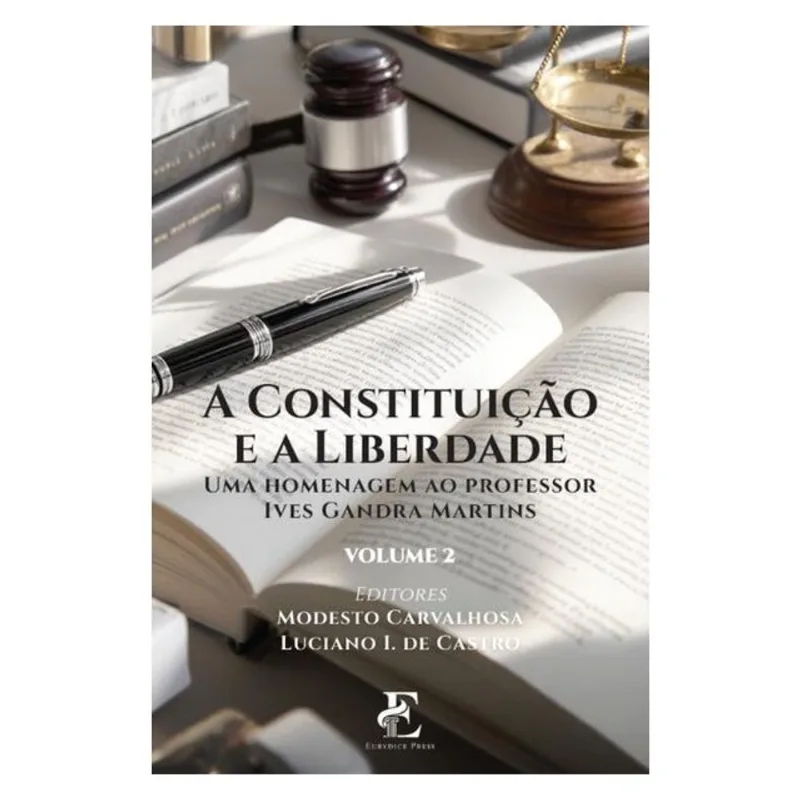 A CONSTITUIÇÃO E A LIBERDADE (VOL. 2)