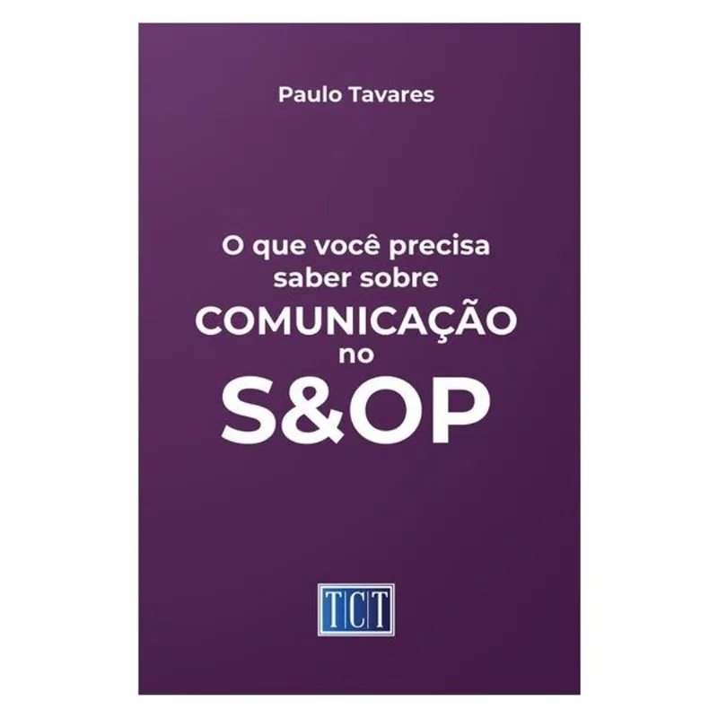 O QUE VOCÊ PRECISA SABER SOBRE COMUNICAÇÃO NO S&OP