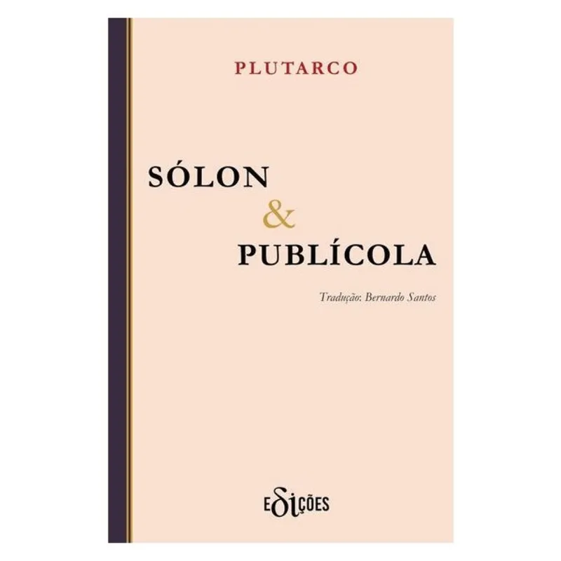 SÓLON & PUBLÍCOLA: AS VIDAS DOS NOBRES GREGOS E ROMANOS (VOL. 4)