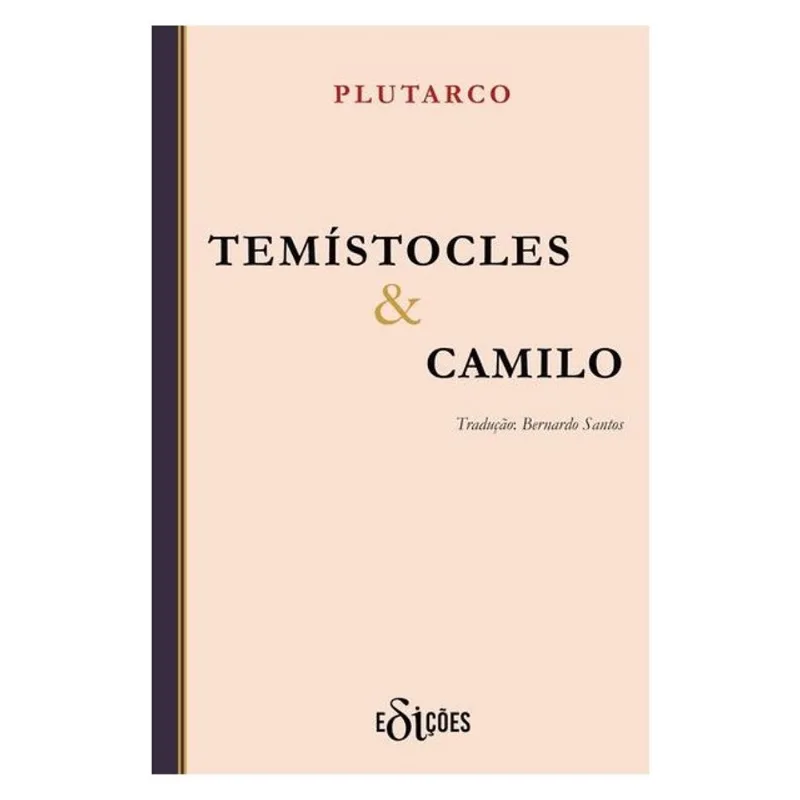 TEMÍSTOCLES & CAMILO: AS VIDAS DOS NOBRES GREGOS E ROMANOS (VOL. 5)