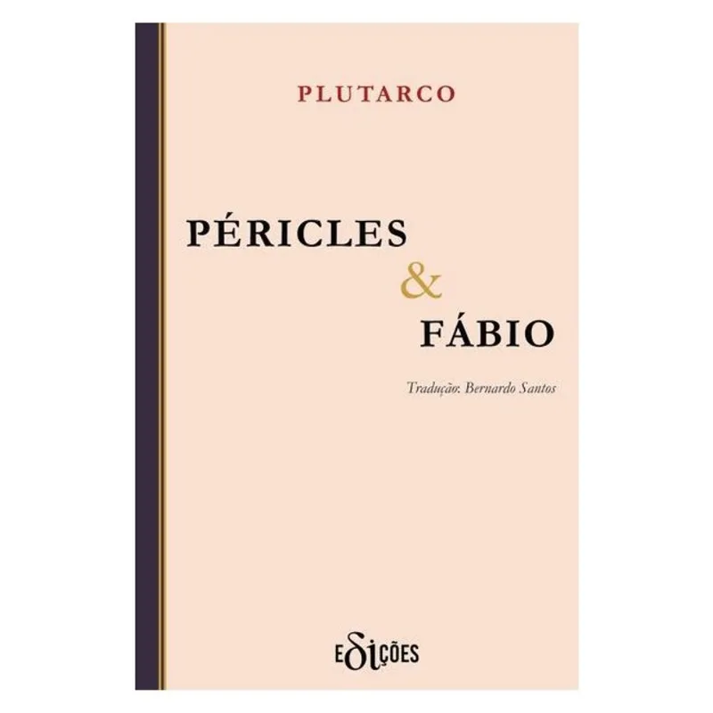 PÉRICLES & FÁBIO: AS VIDAS DOS NOBRES GREGOS E ROMANOS (VOL. 6)