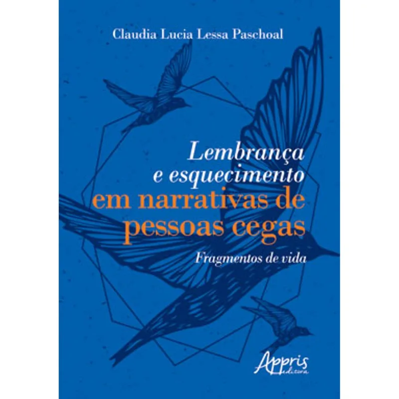 LEMBRANÇA E ESQUECIMENTO EM NARRATIVAS DE PESSOAS CEGAS