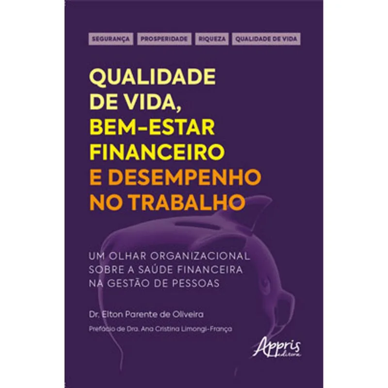 QUALIDADE DE VIDA, BEM-ESTAR FINANCEIRO E DESEMPENHO NO TRABALHO