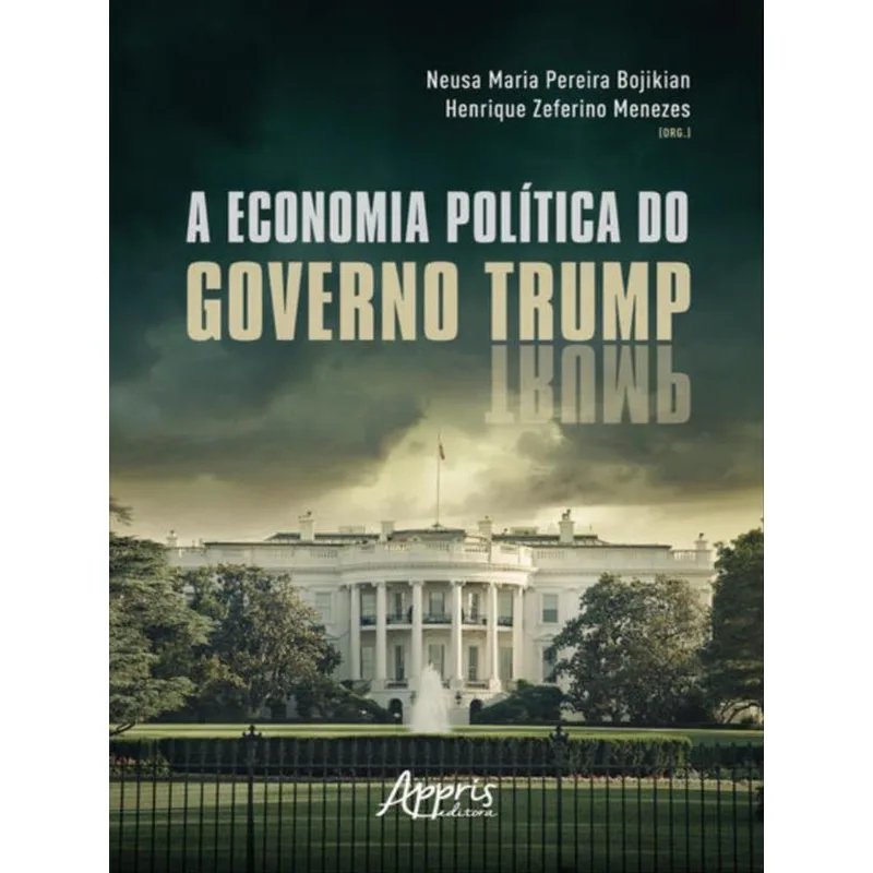 A ECONOMIA POLÍTICA DO GOVERNO TRUMP