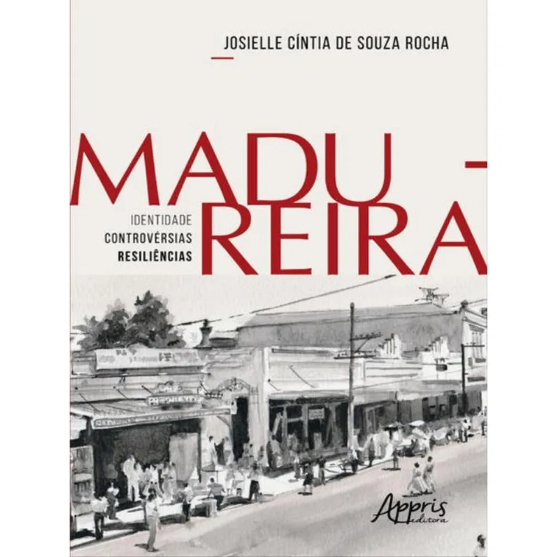 MADUREIRA - IDENTIDADE | CONTROVÉRSIAS | RESILIÊNCIAS