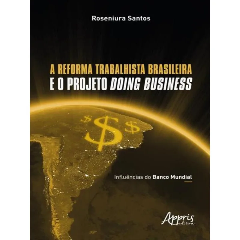 A REFORMA TRABALHISTA BRASILEIRA E O PROJETO DOING BUSINESS