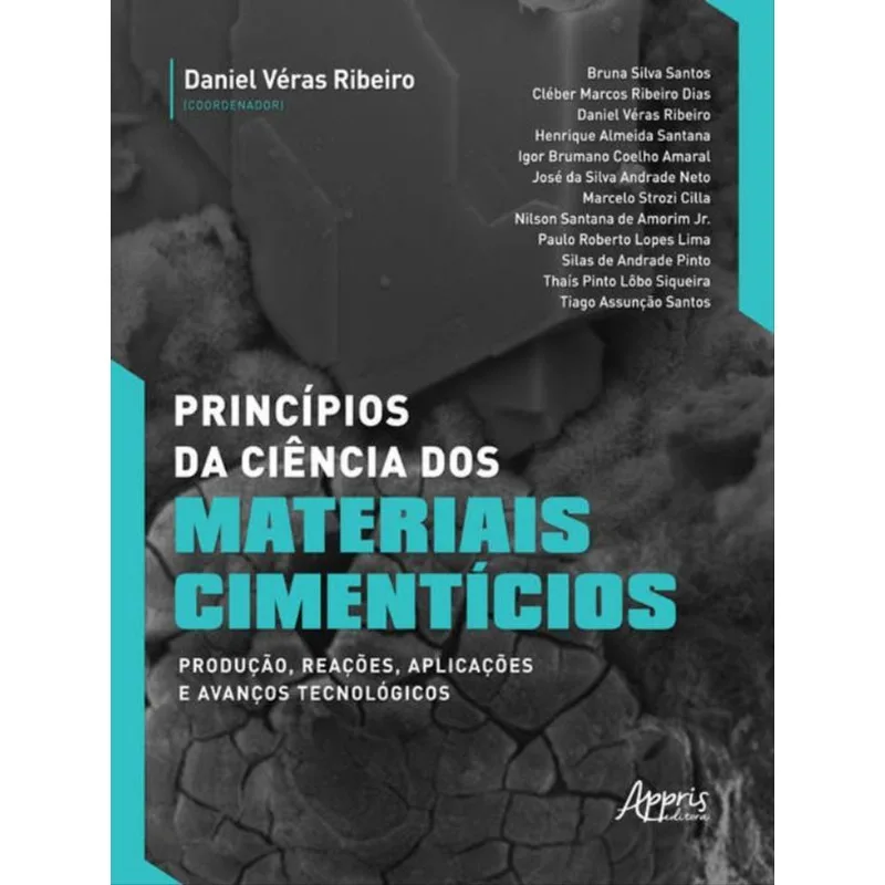 PRINCÍPIOS DA CIÊNCIA DOS MATERIAIS CIMENTÍCIOS: PRODUÇÃO, REAÇÕES, APLICAÇÕES E AVANÇOS TECNOLÓGICO