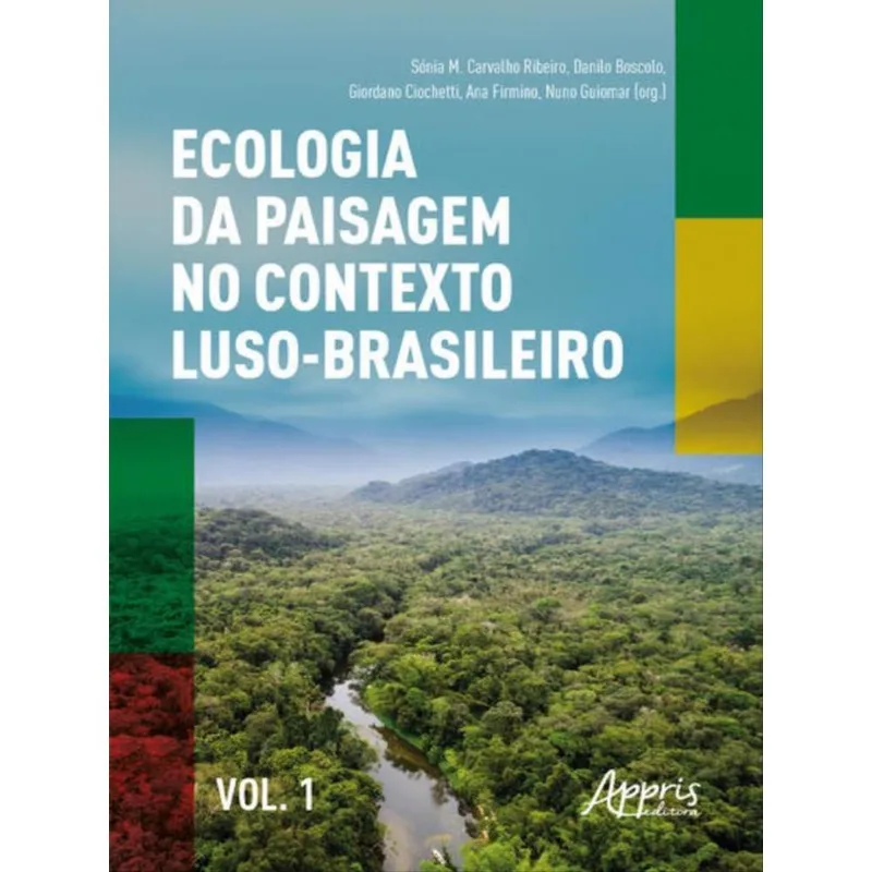 ECOLOGIA DA PAISAGEM NO CONTEXTO LUSO-BRASILEIRO - VOL. 1