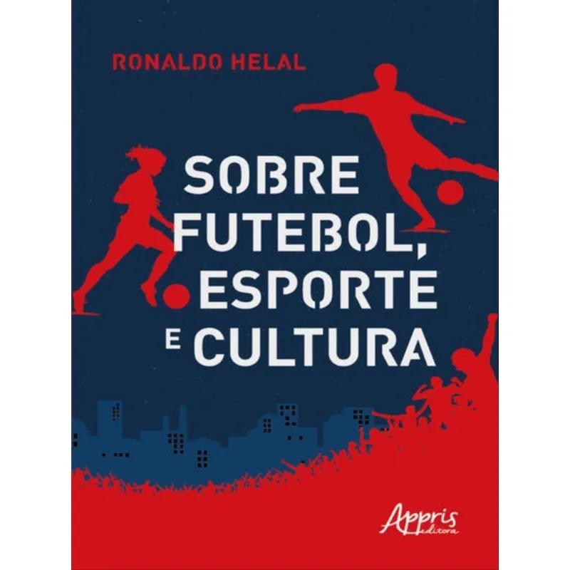 SOBRE FUTEBOL, ESPORTE E CULTURA
