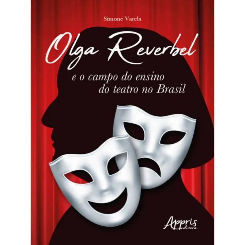 OLGA REVERBEL E O CAMPO DO ENSINO DO TEATRO NO BRASIL
