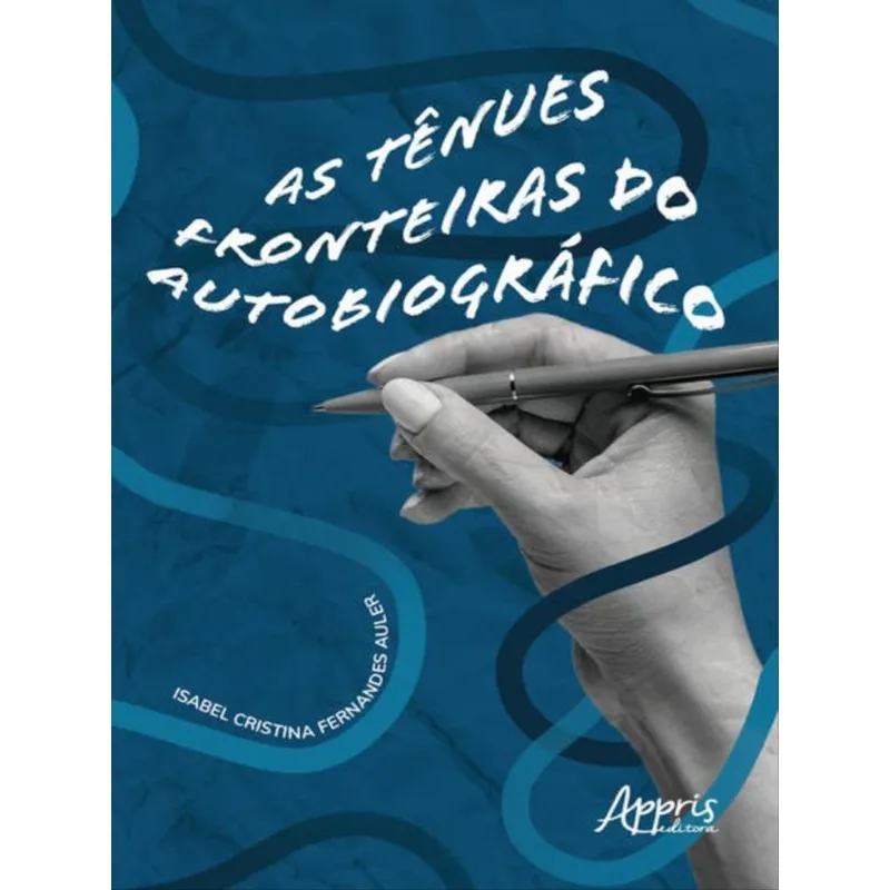 AS TÊNUES FRONTEIRAS DO AUTOBIOGRÁFICO
