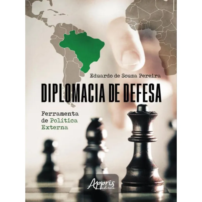DIPLOMACIA DE DEFESA - FERRAMENTA DE POLÍTICA EXTERNA