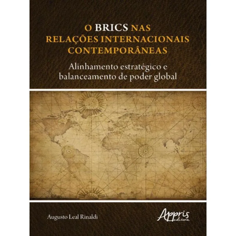 O BRICS NAS RELAÇÕES INTERNACIONAIS CONTEMPORÂNEAS