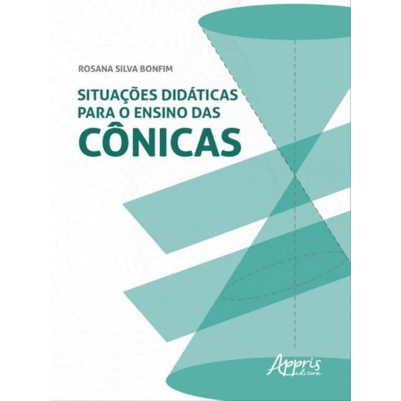 SITUAÇÕES DIDÁTICAS PARA O ENSINO DAS CÔNICAS