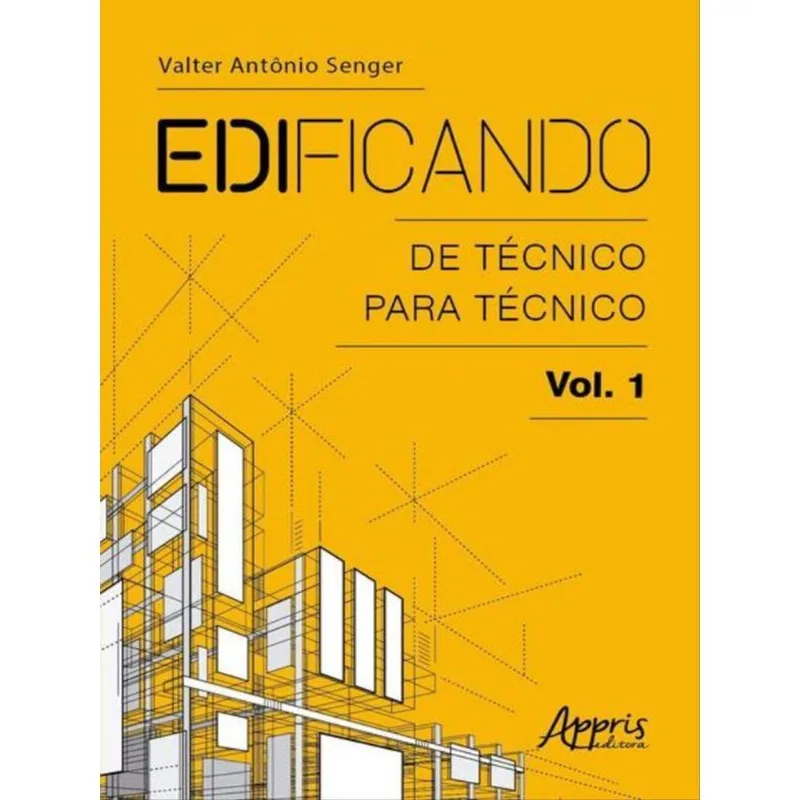 EDIFICANDO: DE TÉCNICO PARA TÉCNICO - VOL. 1