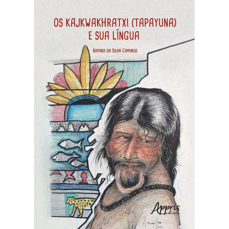 OS KAJKWAKHRATXI (TAPAYUNA) E SUA LÍNGUA