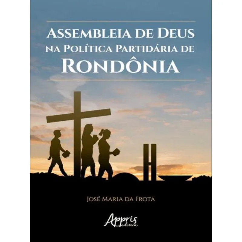 ASSEMBLEIA DE DEUS NA POLÍTICA PARTIDÁRIA DE RONDÔNIA