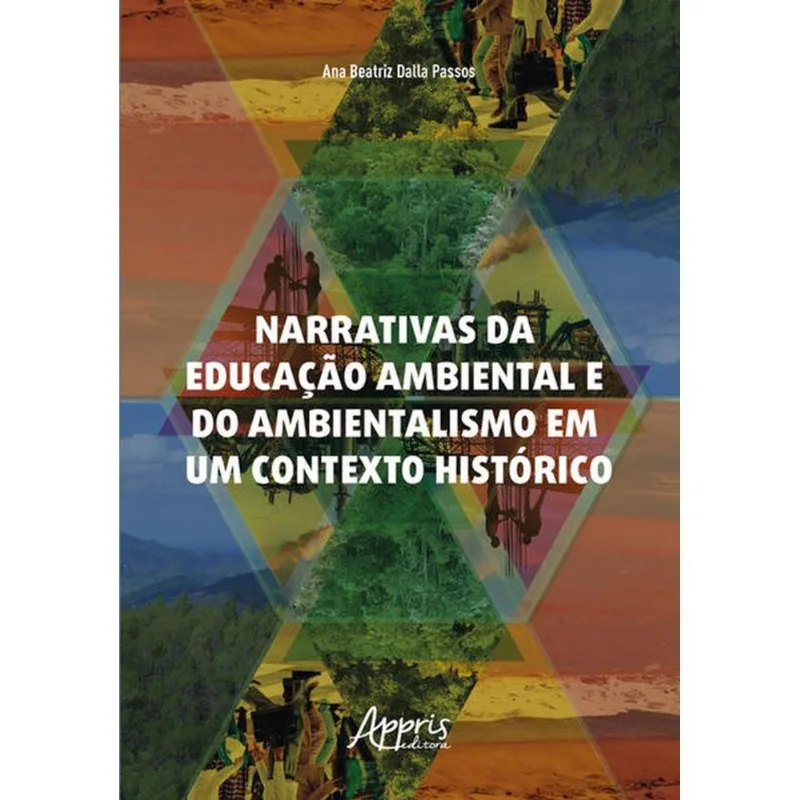 NARRATIVAS DA EDUCAÇÃO AMBIENTAL E DO AMBIENTALISMO EM UM CONTEXTO HISTÓRICO