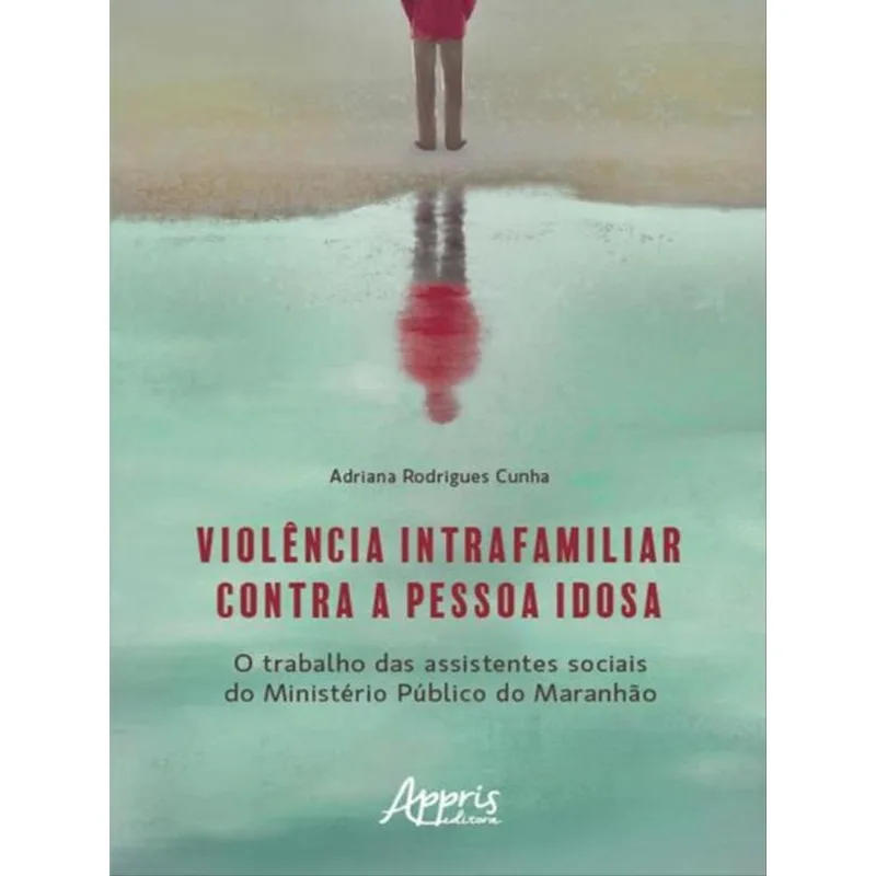 VIOLÊNCIA INTRAFAMILIAR CONTRA A PESSOA IDOSA