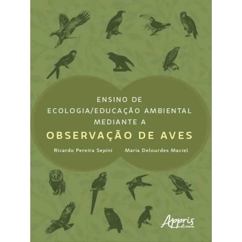ENSINO DE ECOLOGIA/EDUCAÇÃO AMBIENTAL MEDIANTE A OBSERVAÇÃO DE AVES