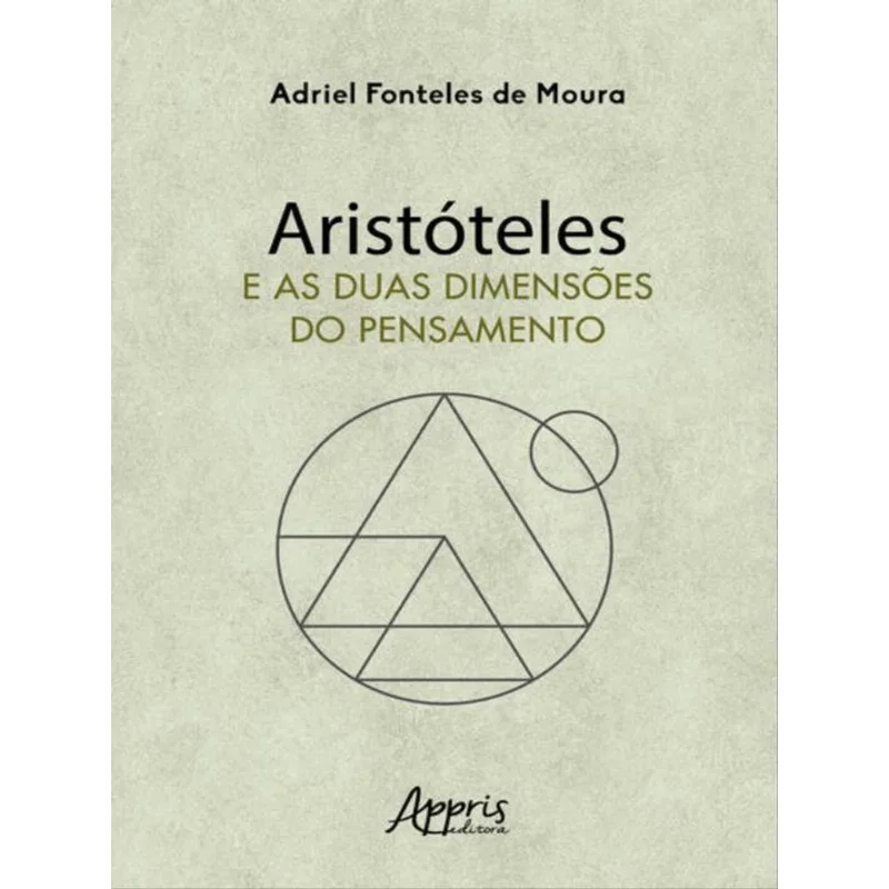 ARISTÓTELES E AS DUAS DIMENSÕES DO PENSAMENTO