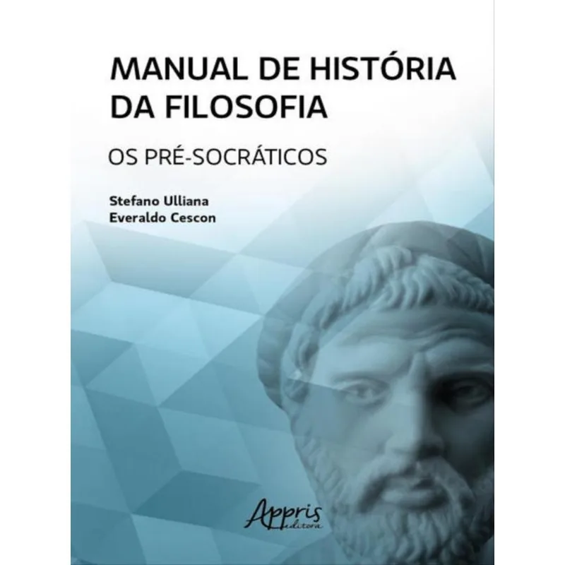 MANUAL DE HISTÓRIA DA FILOSOFIA: OS PRÉ-SOCRÁTICOS
