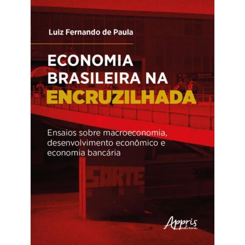 ECONOMIA BRASILEIRA NA ENCRUZILHADA