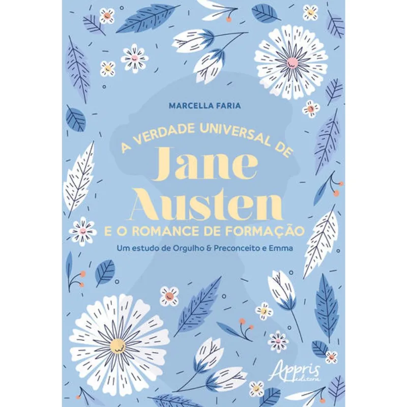 A VERDADE UNIVERSAL DE JANE AUSTEN E O ROMANCE DE FORMAÇÃO