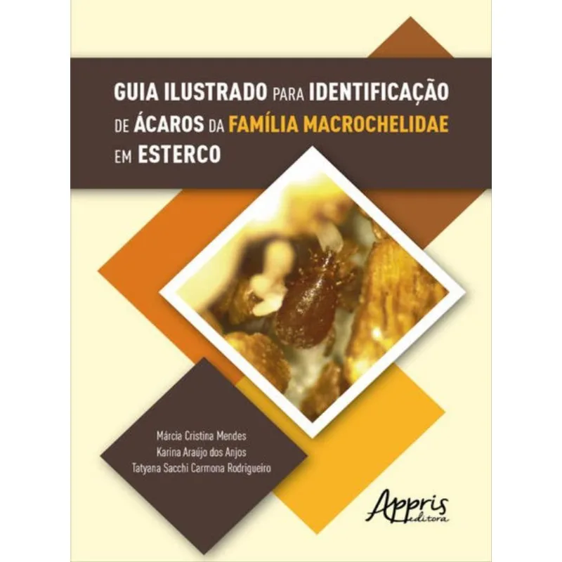 GUIA ILUSTRADO PARA IDENTIFICAÇÃO DE ÁCAROS DA FAMÍLIA MACROCHELIDAE EM ESTERCO