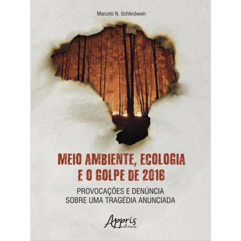 MEIO AMBIENTE, ECOLOGIA E O GOLPE DE 2016