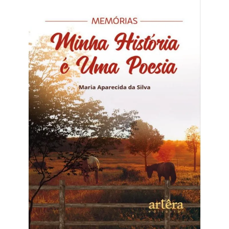 MEMÓRIAS: MINHA HISTÓRIA É UMA POESIA