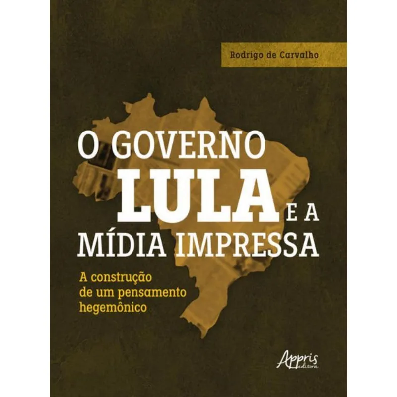 O GOVERNO LULA E A MÍDIA IMPRESSA
