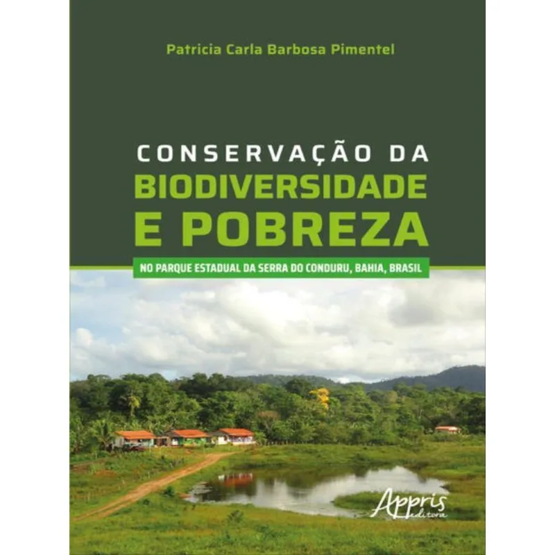 CONSERVAÇÃO DA BIODIVERSIDADE E POBREZA NO PARQUE ESTADUAL DA SERRA DO CONDURU, BAHIA, BRASIL